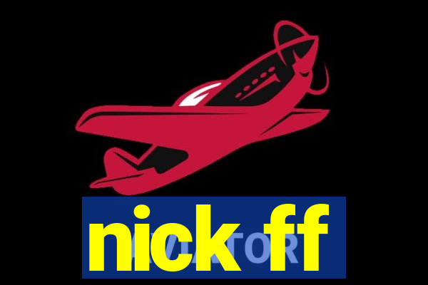 nick ff